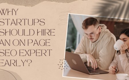 Why Startups Should Hire an On Page SEO Expert Early?