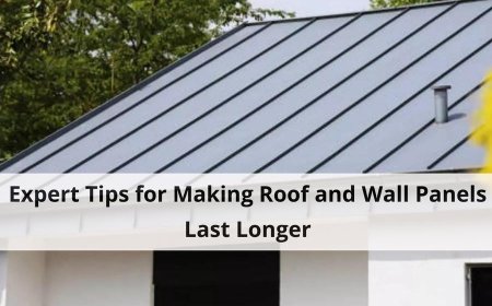 Expert Tips for Making Roof and Wall Panels Last Longer