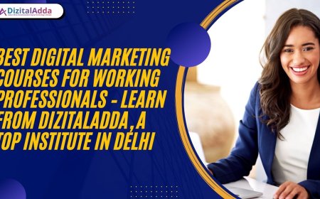 Best Digital Marketing Courses for Working Professionals – Learn from DizitalAdda, a Top Institute in Delhi