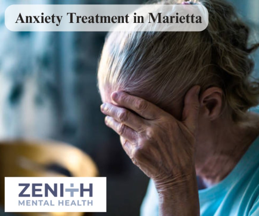How to Start Anxiety Treatment in Marietta – Call Now