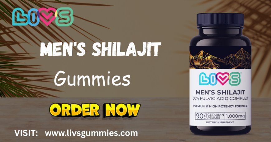 Shilajit Gummies Men Rely On | Wellness & Strength | LIVS Gummies