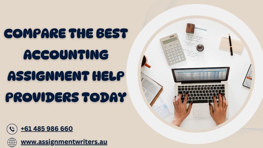 Compare the Best Accounting Assignment Help Providers Today