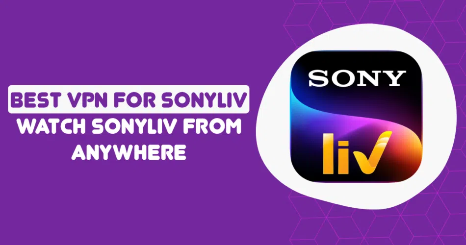 VPN for SonyLiv